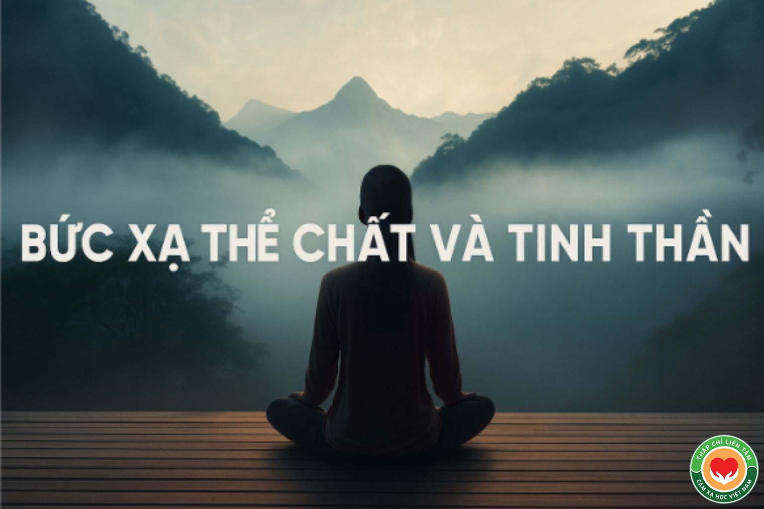 Bức Xạ Thể Chất & Tinh Thần: Hệ Thống Hóa Kiến Thức & Ứng Dụng (bài 9)