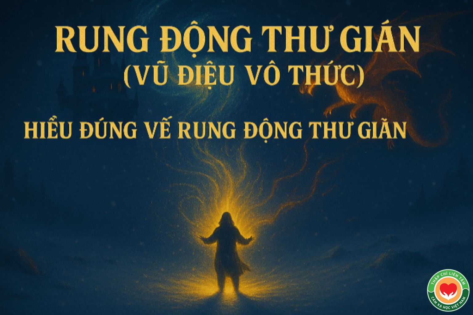 Hiểu Đúng Về Rung Động Thư Giãn và 3 Cấp Độ Thực Hành (bài 6)