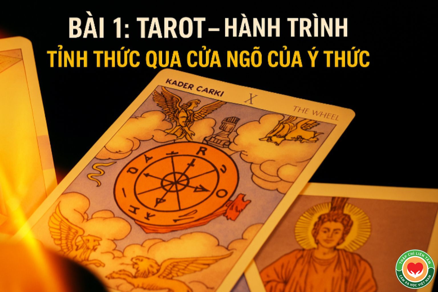 Tarot: Hành Trình Tỉnh Thức Qua Ngôn Ngữ Biểu Tượng (bài 1)