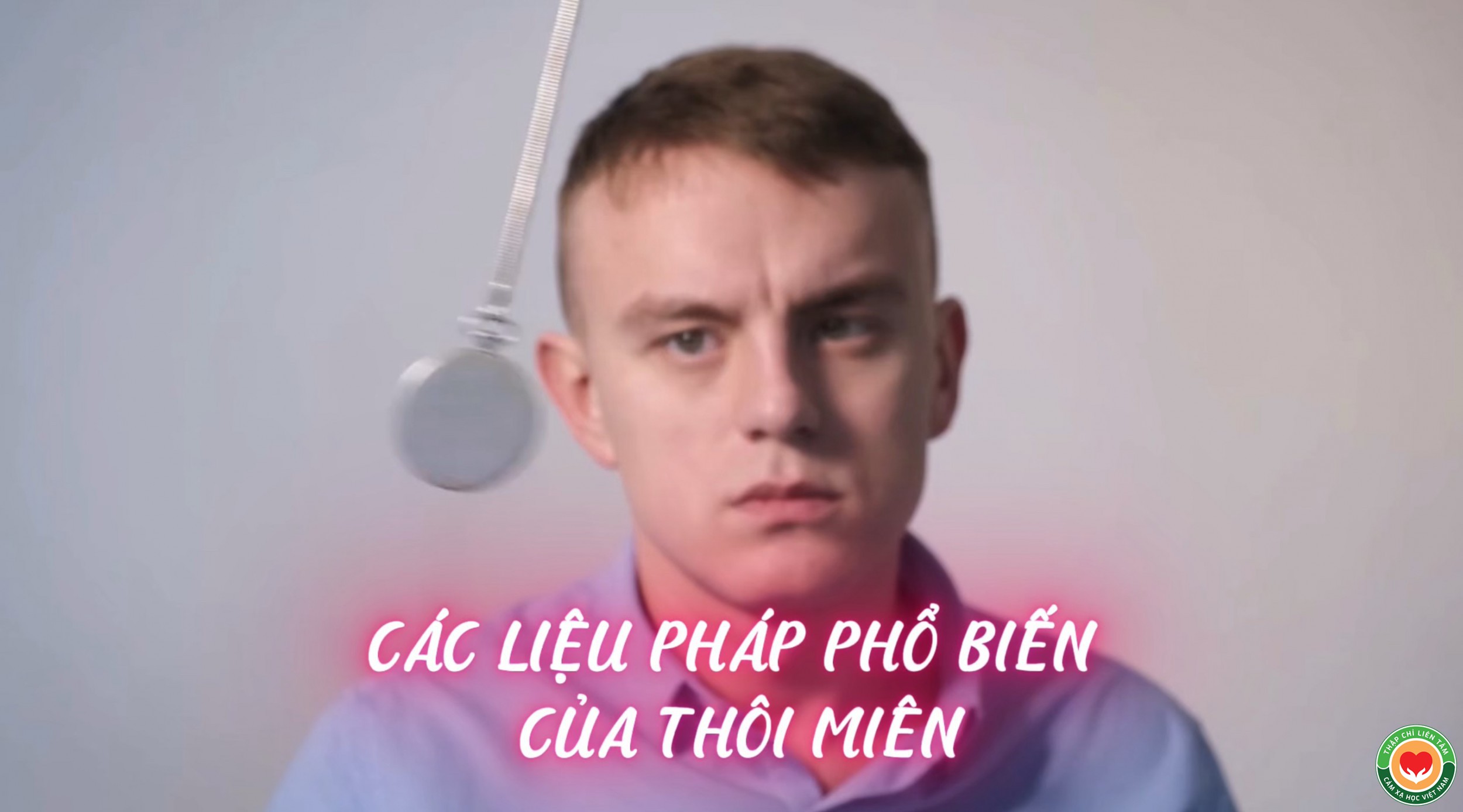 Các Liệu Pháp Phổ Biến Của Thôi Miên (Bài 03)