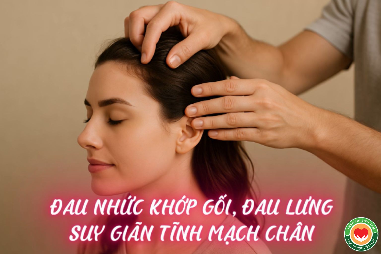 Chữa Đau Lưng, Khớp Gối, Suy Giãn Tĩnh Mạch Bằng Thập Chỉ Liên Tâm (bài 29)