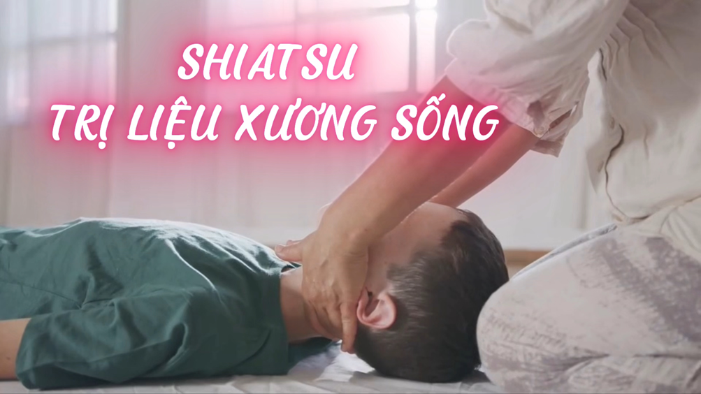 Shiatsu Với Đối Tác Phức Hợp – Trị Liệu Xương Sống (Bài 16)