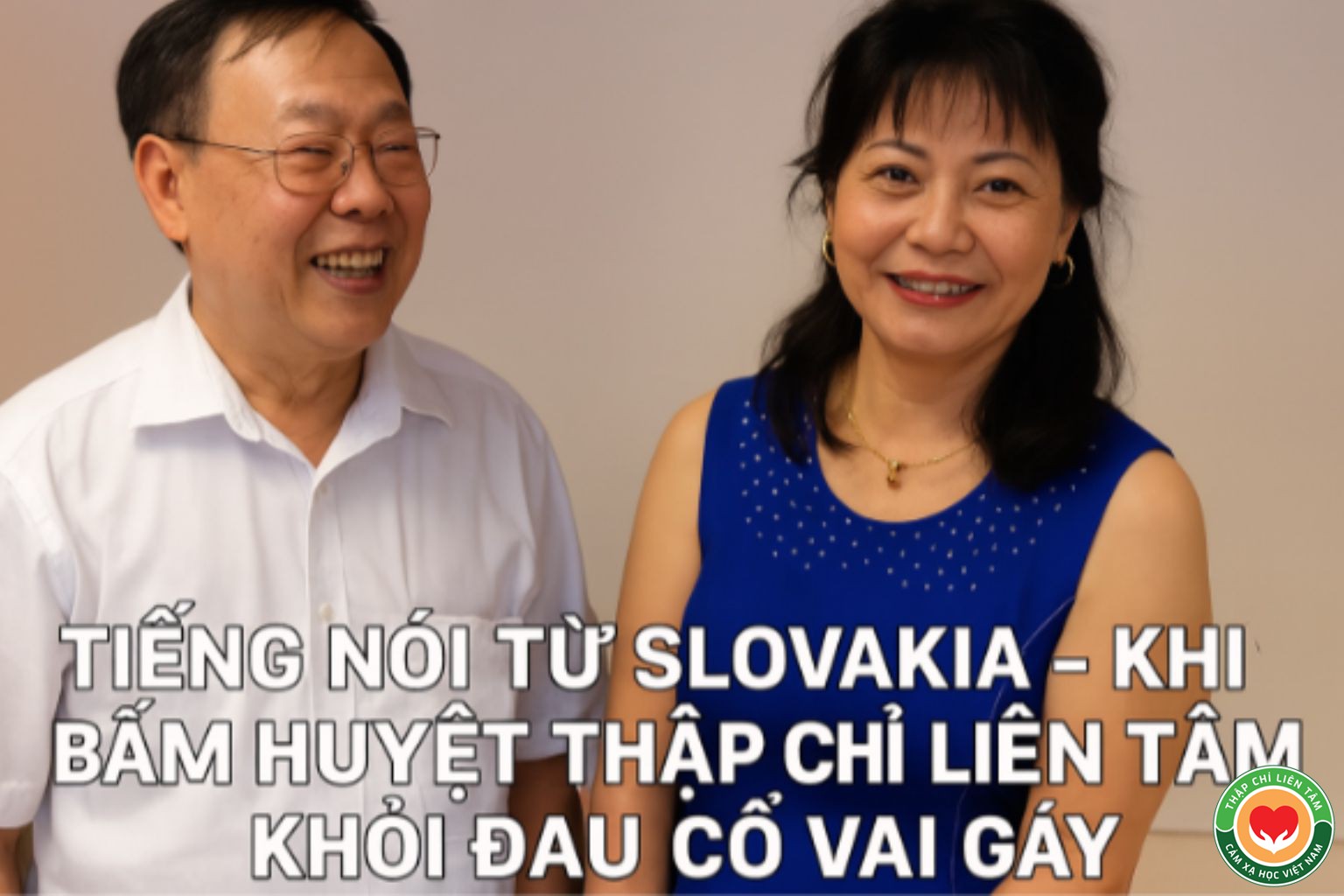 Tiếng Nói Từ Slovakia: Bấm Huyệt Thập Chỉ Liên Tâm Chữa Khỏi Đau Cổ Vai Gáy (bài 48)