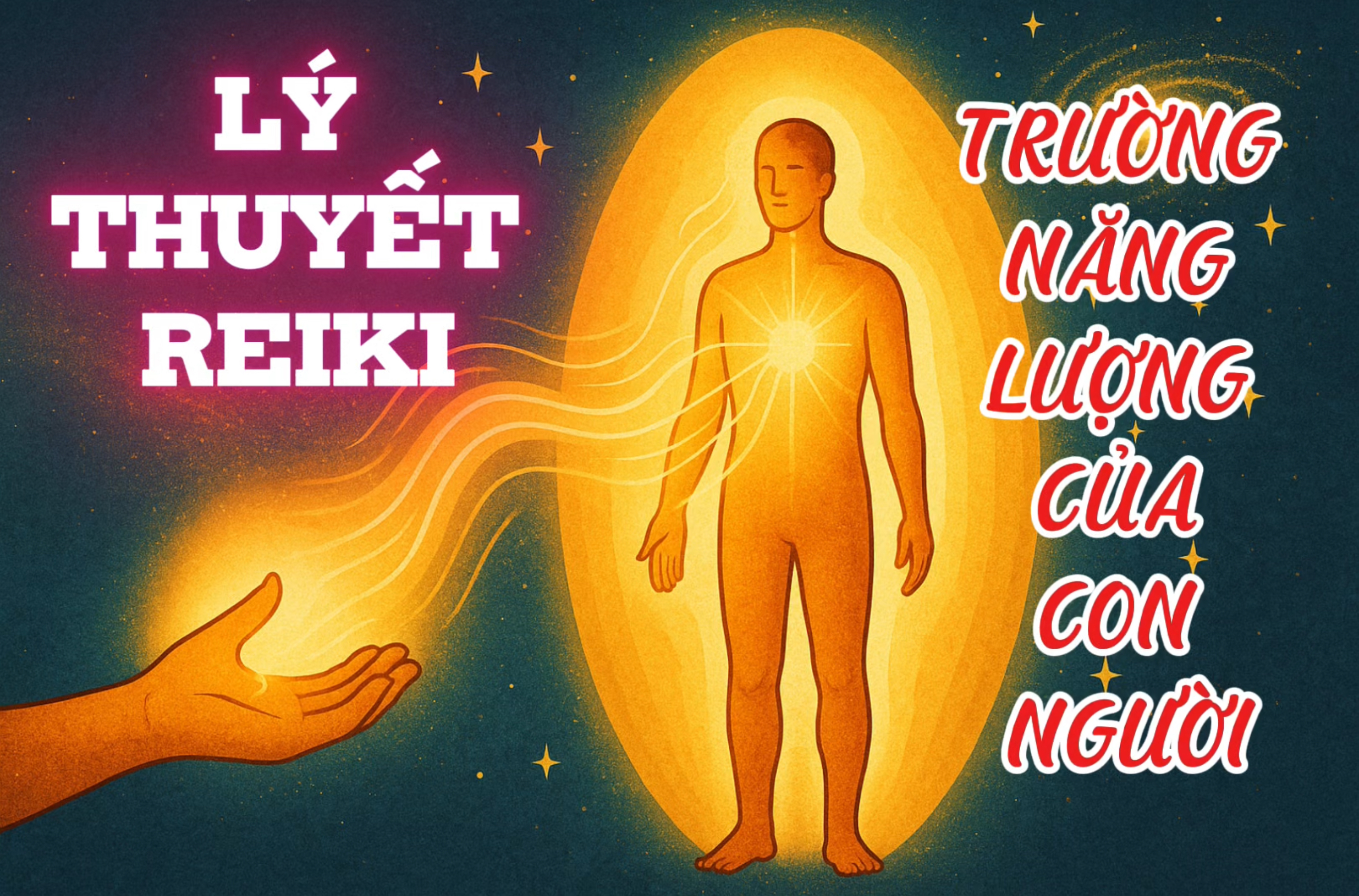 Lý Thuyết Reiki: Trường Năng Lượng Của Con Người (Bài 16)