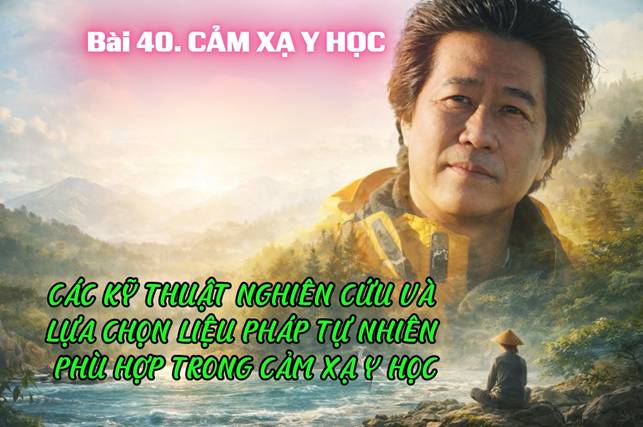 Các Kỹ Thuật Nghiên Cứu Và Lựa Chọn Liệu Pháp Tự Nhiên Phù Hợp Trong Cảm Xạ Y Học (Bài 45)